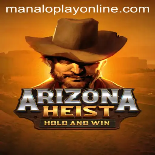 Dive into the Thrilling World of ArizonaHeist: A ManaloPlay Exclusive
